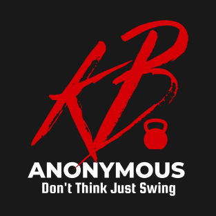 KB anonymous don't think just swing T-Shirt