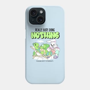 Busy Doing Nothing - Chilling Hanging out Relax Phone Case