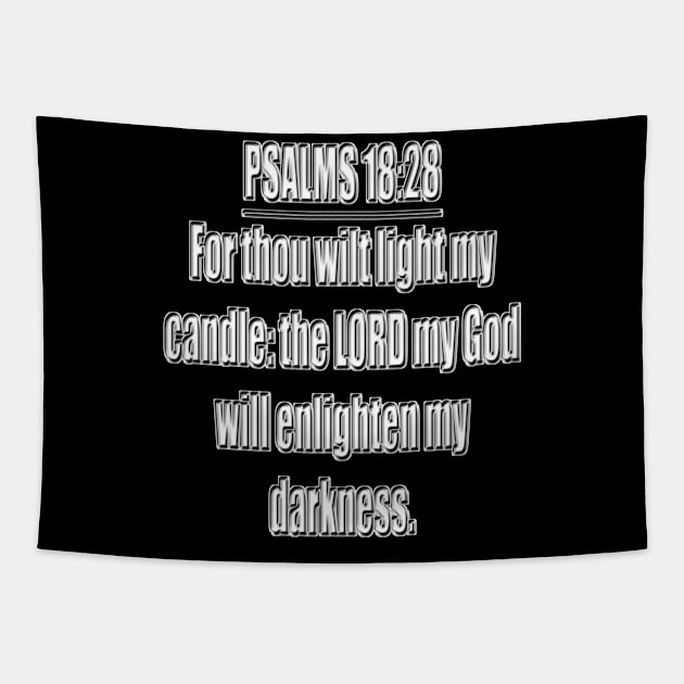 Psalms 18:28 "For thou wilt light my candle: the LORD my God will enlighten my darkness." King James Version (KJV) Bible quote Tapestry by Holy Bible Verses