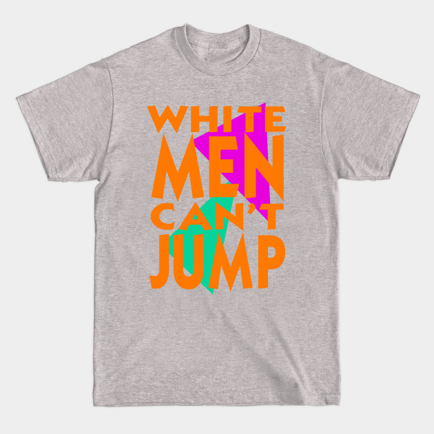 White Men Can't Jump - White Men Cant Jump - T-Shirt