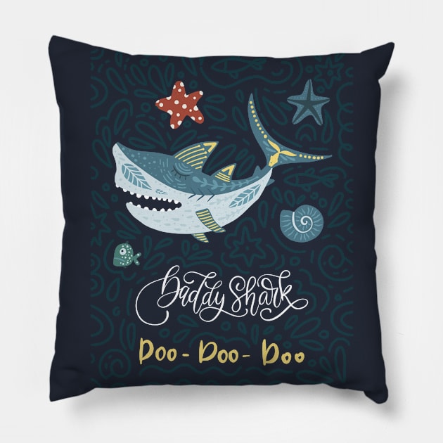 Daddy Shark Doo Doo Doo Pillow by JunkyDotCom