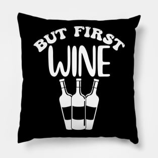 But First Wine. Funny Wine Lover Design. Pillow