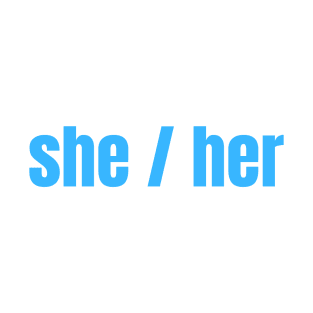 She / Her Pronouns T-Shirt