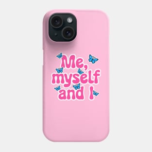 Me, myself and I Phone Case