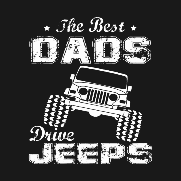 The Best Dads Drive Jeeps Father's Day Gift Papa Jeep by Oska Like