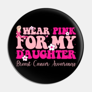 Pink For My Daughter With Typography Style Breast Cancer Pin