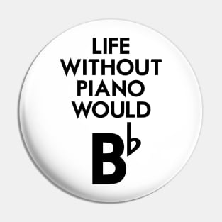 Piano Life Pin