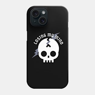 Losing My Mind Phone Case