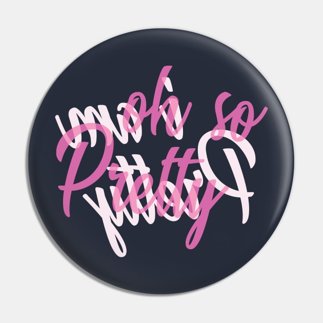 REFLECTION SERIES: I Feel Pretty — Oh So Pretty Pin by Eugene and Jonnie Tee's