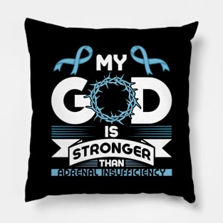 My God is Stronger than Adrenal Insufficiency Awareness Pillow