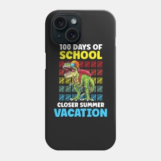 Funny 100 Days Of School Closer Summer Vacation T-Rex Phone Case