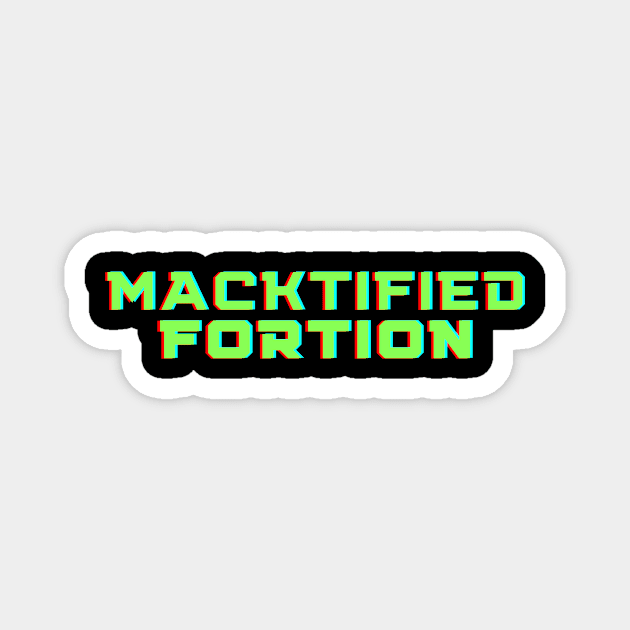 Macktified Fortion Logo Bob Cesca Show Meme Mugs Shirts Gifts Magnet by The Bob Cesca Show Mall