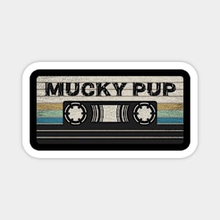 Mucky Pup Mix Tape Magnet