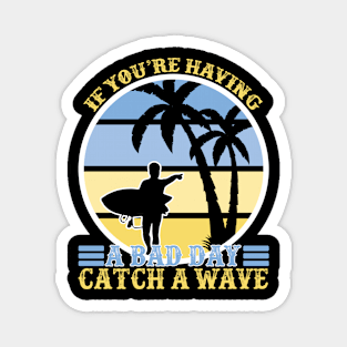 quote saying surf board wave beach holiday Magnet