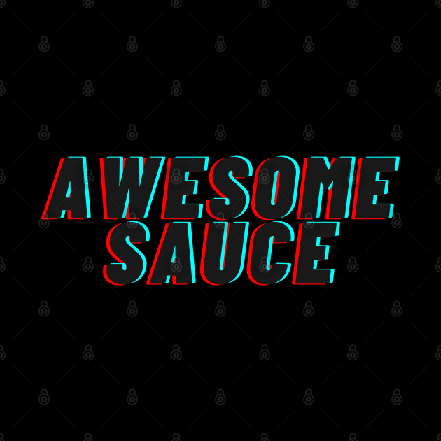 Awesome sauce! by Random Prints