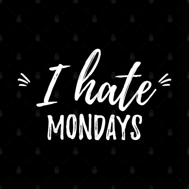 i hate mondays Sarcasm Saying by LeonAd