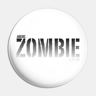 Aberc ZOMBIE & bitch Pin