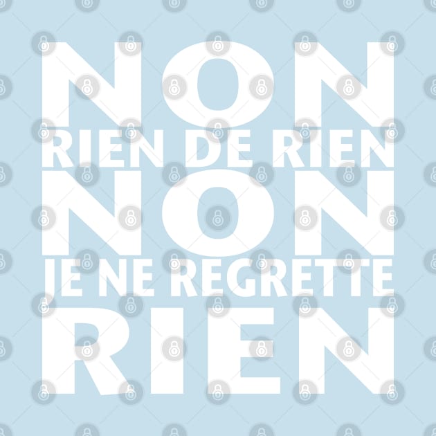Non Je ne Regrette Rien - 1956 Edith Piaf song lyrics - white text by Babush-kat