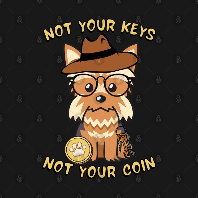 not your keys not your coin  yorkshire terrier by Pet Station