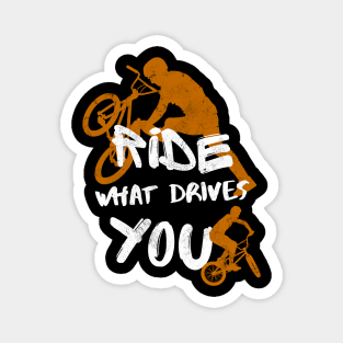 BMX Ride What Drives You Bike Cycling Bicycle Magnet