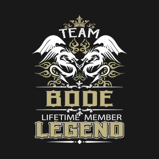 Bode Name T Shirt -  Team Bode Lifetime Member Legend Name Gift Item Tee T-Shirt