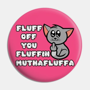 Fluff Off Pin