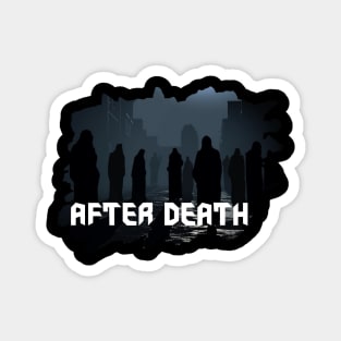 AFTER DEATH Magnet