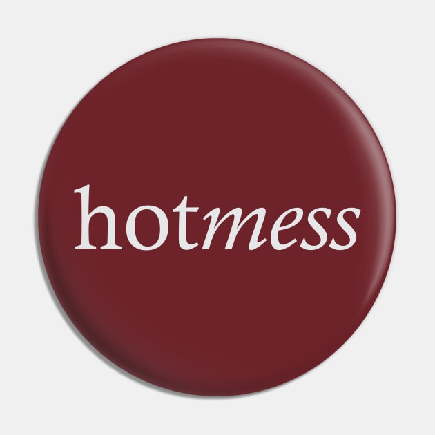 Hotmess Pin by FontfulDesigns