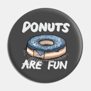 Donuts are Fun Pin