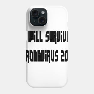 I Will Survive Corona 2020 T-Shirt Phone Case