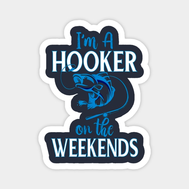 I'm A Hooker On The Weekends Magnet by Distefano