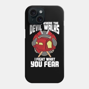 I Dance Where The Devil Walks I Fight What You Fear Phone Case