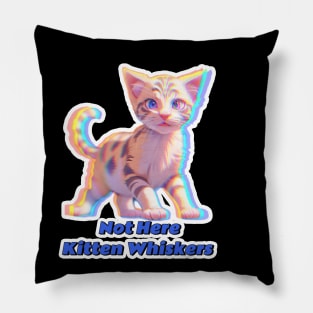 Not Here Kitten Whiskers Pillow