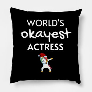 World's Okayest Actress Funny Tees, Unicorn Dabbing Funny Christmas Gifts Ideas for an Actress Pillow