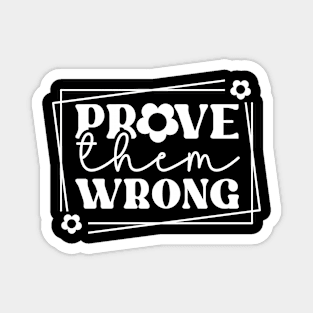 Prove Them Wrong Magnet