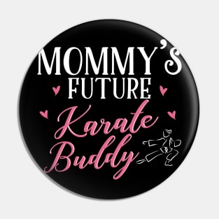 Mommy's Future Karate Buddy Pin