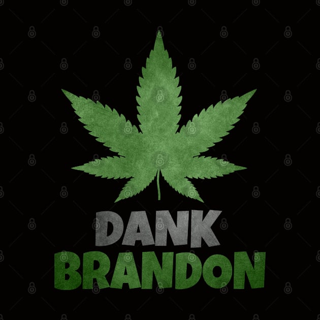 Dank Brandon Weed Leaf by musicanytime