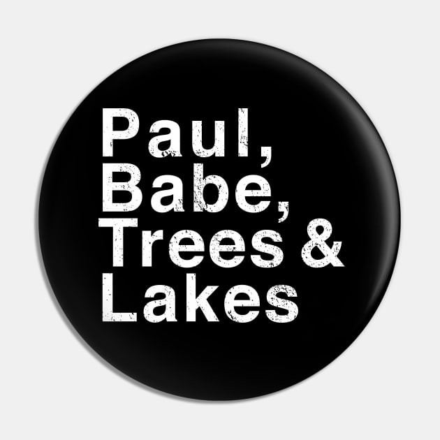 Paul, Babe, Trees & Lakes Pin by mjheubach