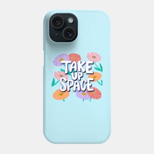 Take up Space Phone Case