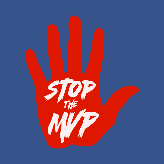 Stop The MVP by 752 Designs