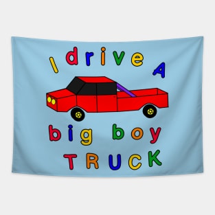 I drive a big boy truck Tapestry