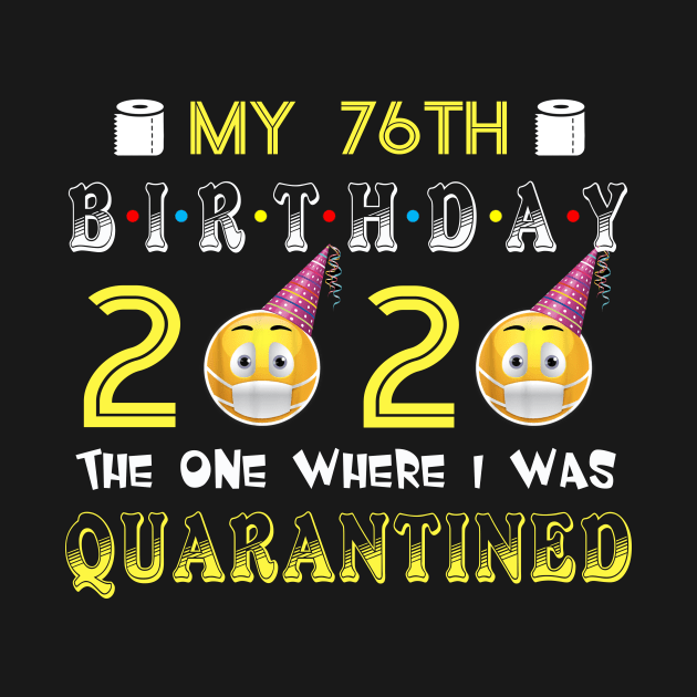 my 76th Birthday 2020 The One Where I Was Quarantined Funny Toilet Paper by Jane Sky
