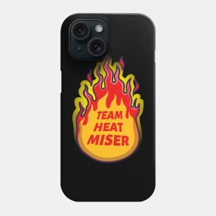 Team Heat Miser Phone Case