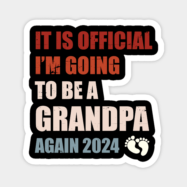 It Is Official I'm Going To Be A Grandpa Again 2024 Funny Pregnancy Announcement Magnet by ANAREL