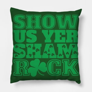 Show Us Yer Shamrock Pillow