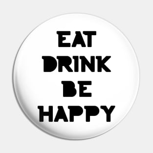 Eat, Drink Be Happy. Thanksgiving and Christmas text design. Eat, Drink and Be Happy. Pin