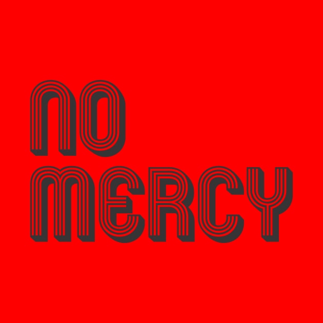 No Mercy by MrKovach