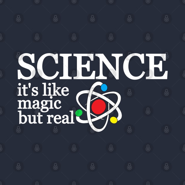 Science its like magic but real by Collin's Designs