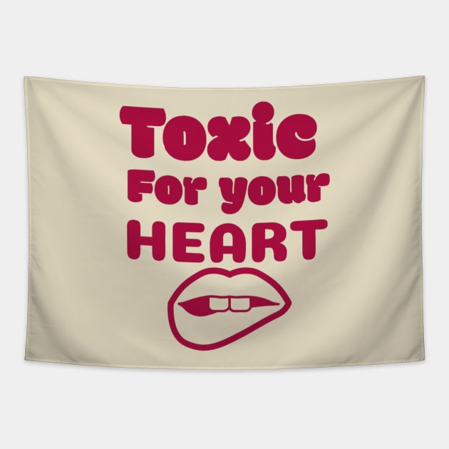 Toxic for your heart Tapestry by SparkledSoul