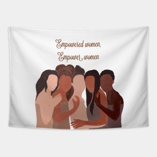 Empowered women empower women, feminist, activist, strong Tapestry